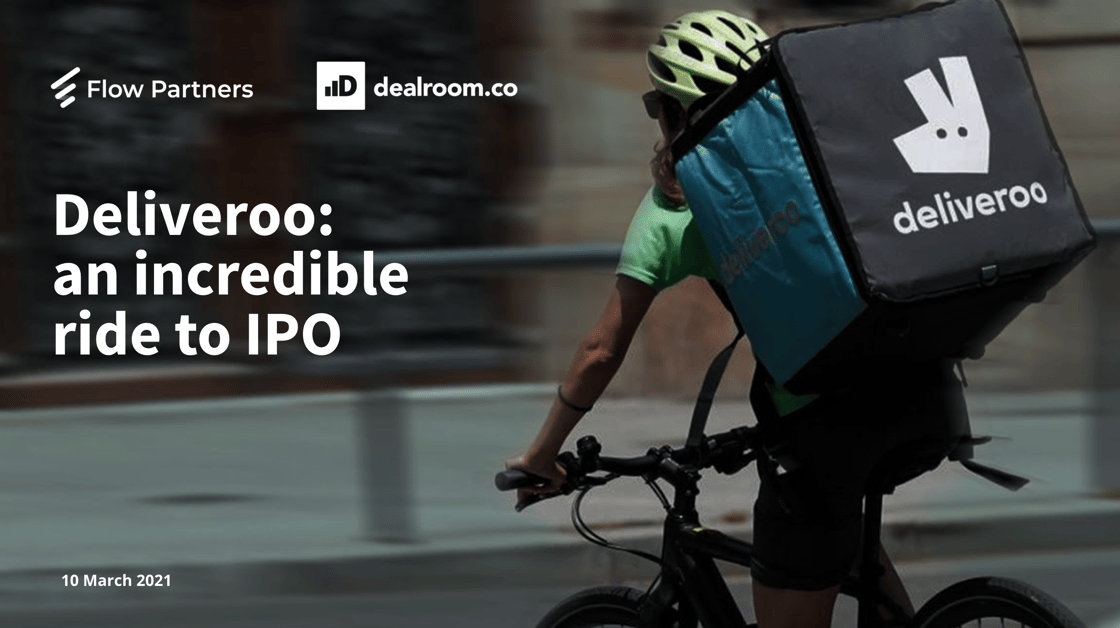 Deliveroo: an incredible ride to IPO, report by Dealroom and Flow Partners